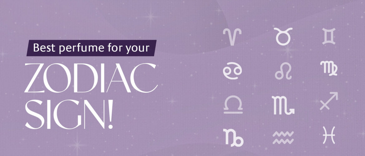Which Perfume Matches Your Zodiac Sign